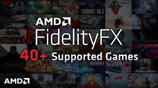 AMD FidelityFX Maximum Fidelity in 40+ Games