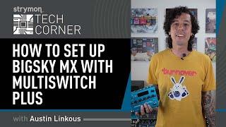 Strymon Tech Corner How To Set Up BigSky MX With MultiSwitch Plus