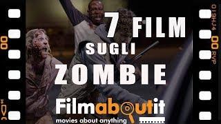 7 Film sugli Zombie