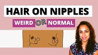 Is it normal to have hair on nipples?  Answers Dr. Niveditha Manokaran