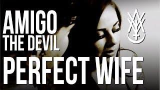 Amigo The Devil - Perfect Wife Official Video