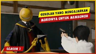 SEASON 1 Sekolah Yang Mengajarkan Muridnya Membunuh   ALUR CERITA FILM ASSASINATION CLASSROOM