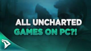 Every Uncharted Coming to PC?