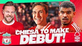 Chiesa To Make Liverpool Debut  Match Preview  Liverpool v N. Forest