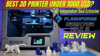 Creator Max 2 Review - FlashForges IDEX 3D Printer