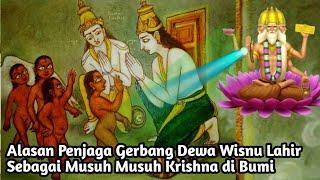 ALASAN PENJAGA GERBANG DEWA WISNU LAHIR SEBAGAI MUSUH MUSUH KRISHNA DI BUMI