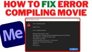 How To FIX Adobe MEDIA ENCODER Error Compiling Movie  Error Completing RENDER  ERROR CODE 3