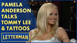 Pamela Anderson Talks Tommy Lee And Tattoos  Letterman