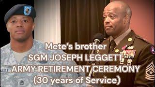 SGM JOSEPH LEGGETT ARMY RETIREMENT 30 Years of Svc. Full ceremony Mete’s Brother #armyretirement