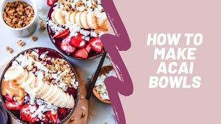 How to make an Acai Bowl Easy healthy recipe