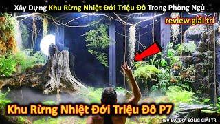 Xây Dựng Khu Rừng Nhiệt Đới Với Hệ Sinh Thái Tuyệt Vời Trong Phòng Ngủ P7 Review Giải Trí Đời Sống