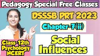 Chapter-7ii Social Influences & Group Processes 12th NCERTDSSSB PedagogyFor All Teaching Exams