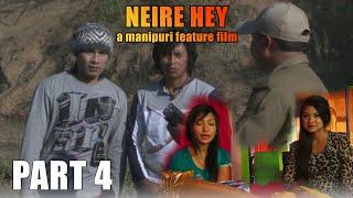 NEIRE HEY  FULL MOVIE - PART 4  CHEIRAOBA SPECIAL MOVIE