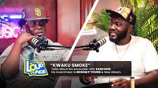 Kweku Smoke talks about Strongman  Sarkodie  Bosom P Yung and Kwaku Jesus Album on Loud Lounge .
