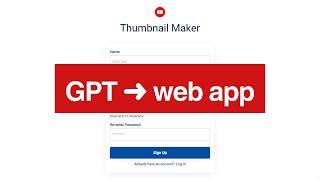 Turning a YouTube Thumbnail Custom GPT into its own WEB APP