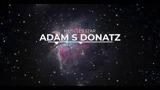 Adam S Donatz -  MUSCLES STAR