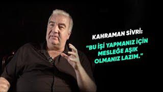 KAHRAMAN SİVRİ BU İŞİ YAPMANIZ İÇİN MESLEĞE AŞIK OLANIZ LAZIM