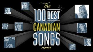 The 100 Best Canadian Songs Ever