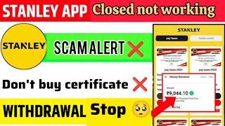 Stanley App closed  Stanley Earning App Scam Full Detailed Video