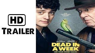 DEAD IN A WEEK OR YOUR MONEY BACK Official Trailer 2018 Comedy Action Movie