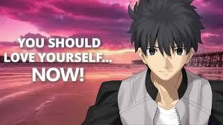 Shiki Tohno - You should love yourself NOW