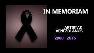 Artistas Venezolanos Fallecidos  2000-2015