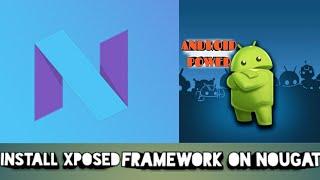 install xposed framework 7.1.1 7.1.2 Review