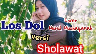 Los Dol versi Sholawat - cover Nurul Muzhayanah - Santri Berbakat