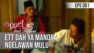 SI DOEL ANAK SEKOLAHAN - Ett Dah Ya Mandra Ngelawan Mulu