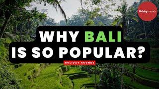 Why BALI is so popular?