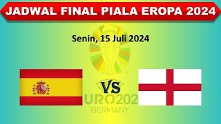 Jadwal Final Piala Eropa 2024 │ Spanyol vs Inggris │ Senin 15 Juli 2024 │