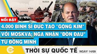 Thời sự Quốc tế 149  4.000 binh sĩ Đức tạo gọng kìm với Moskva Nga nhận đòn đau từ đồng minh