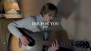 die for you - joji acoustic cover