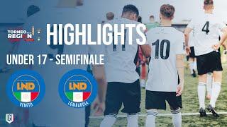 Highlights Veneto-Lombardia U17 - Semifinale Torneo delle Regioni