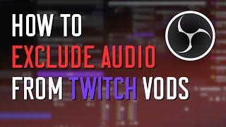 How to exclude music from your Twitch VODs