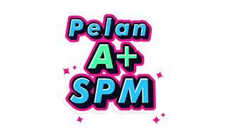 SKOR SPM BERSAMA PELAN A+ SPM