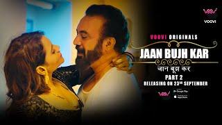 Jaan Bujh Kar Part 2 I Voovi Originals I Official Trailer