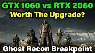 GTX 1060 vs RTX 2060 — Worth The Upgrade? — Benchmarks & Value Comparison — Ghost Recon Breakpoint