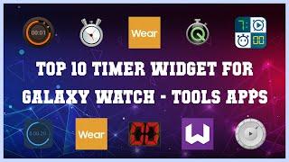 Top 10 Timer Widget For Galaxy Watch Android Apps