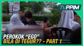 PER*KOK “EGO” BILA DITEGUR?? PART1