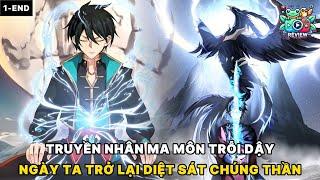 TRỌN BỘ 1-END TRUYỀN NHÂN MA MÔN TRỖI DẬY NGÀY TA TRỞ LẠI ĐẠI DIỆT SÁT CHÚNG THẦN  REVIEW TRUYỆN