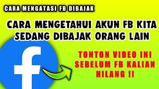 Cara mengetahui akun FB kita sedang dibajak atau tidak  cara mengatasi fb dibajak