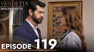 Vendetta - Episode 119 English Subtitled  Kan Cicekleri