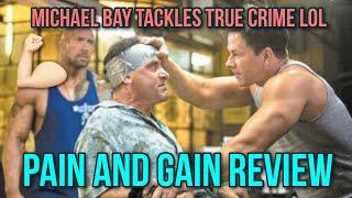 Pain and Gain 2013 Review