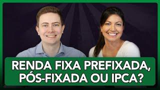 RENDA FIXA PREFIXADA PÓS-FIXADA OU IPCA? QUAL ESCOLHER EM 2022? Com Marilia Fontes