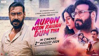 Auron Mein Kahan Dum Tha Official Trailer  Ajay Tabu Jimmy Shantanu Saiee  2nd Aug Neeraj P