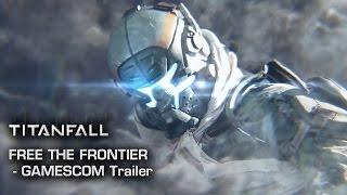 Titanfall Free the Frontier Cinematic - Gamescom 2014