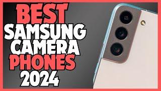  Best Samsung Camera Phone 2024  Top 5 Samsung Camera Mobiles 2024