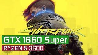 Cyberpunk 2077 Patch 1.5  All Presets - FSR - Custom  GTX 1660 Super + Ryzen 5 3600