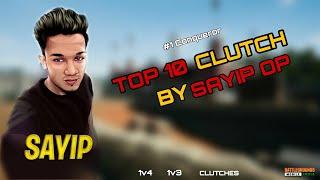 Top 10 Clutches By Sayip op  Best 1v4  1v3 Clutch  Osaka